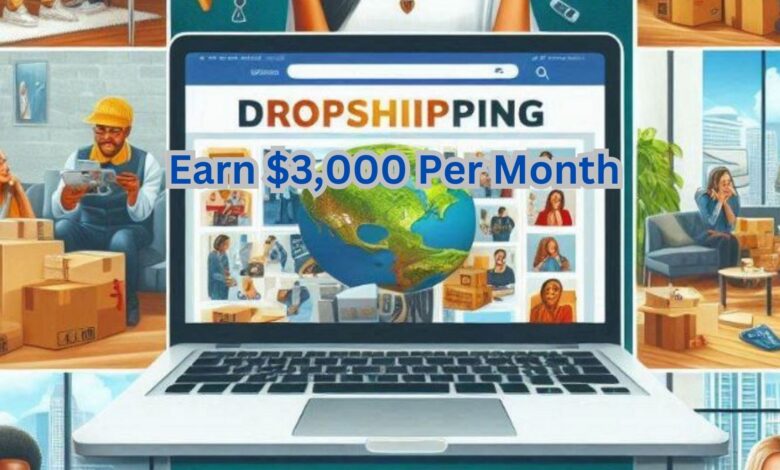 Earn $3,000 in One Month with E-commerce and Dropshipping